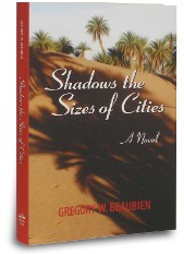 Books to read in Morocco mystery thriller novel 'Shadows the Sizes of Cities' by author Gregory W Beaubien