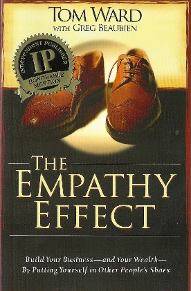 The Empathy Effect Build Your Business and Your Wealth by Putting Yourself in Other People's Shoes