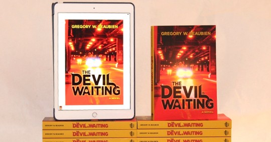 The Devil Is Waiting by Gregory W Beaubien paperback and ebook